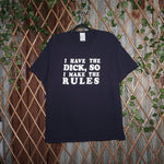 Large-Vintage Y2K I have the d*ck so I make the rules tshirt