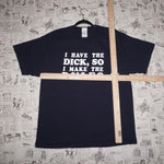Large-Vintage Y2K I have the d*ck so I make the rules tshirt