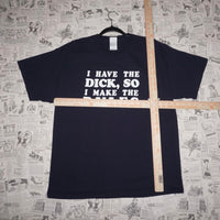 Large-Vintage Y2K I have the d*ck so I make the rules tshirt